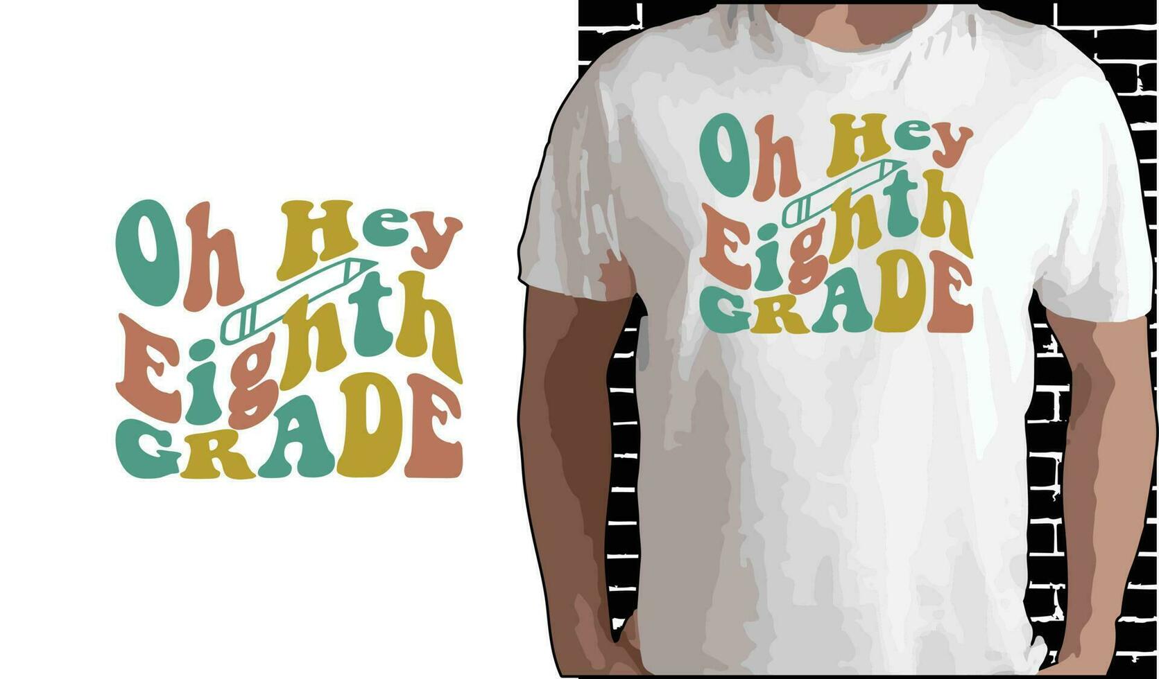 Oh Hey 8th Grade T shirt Design, Quotes about Back To School, Back To School shirt, Back To School typography T shirt design vector