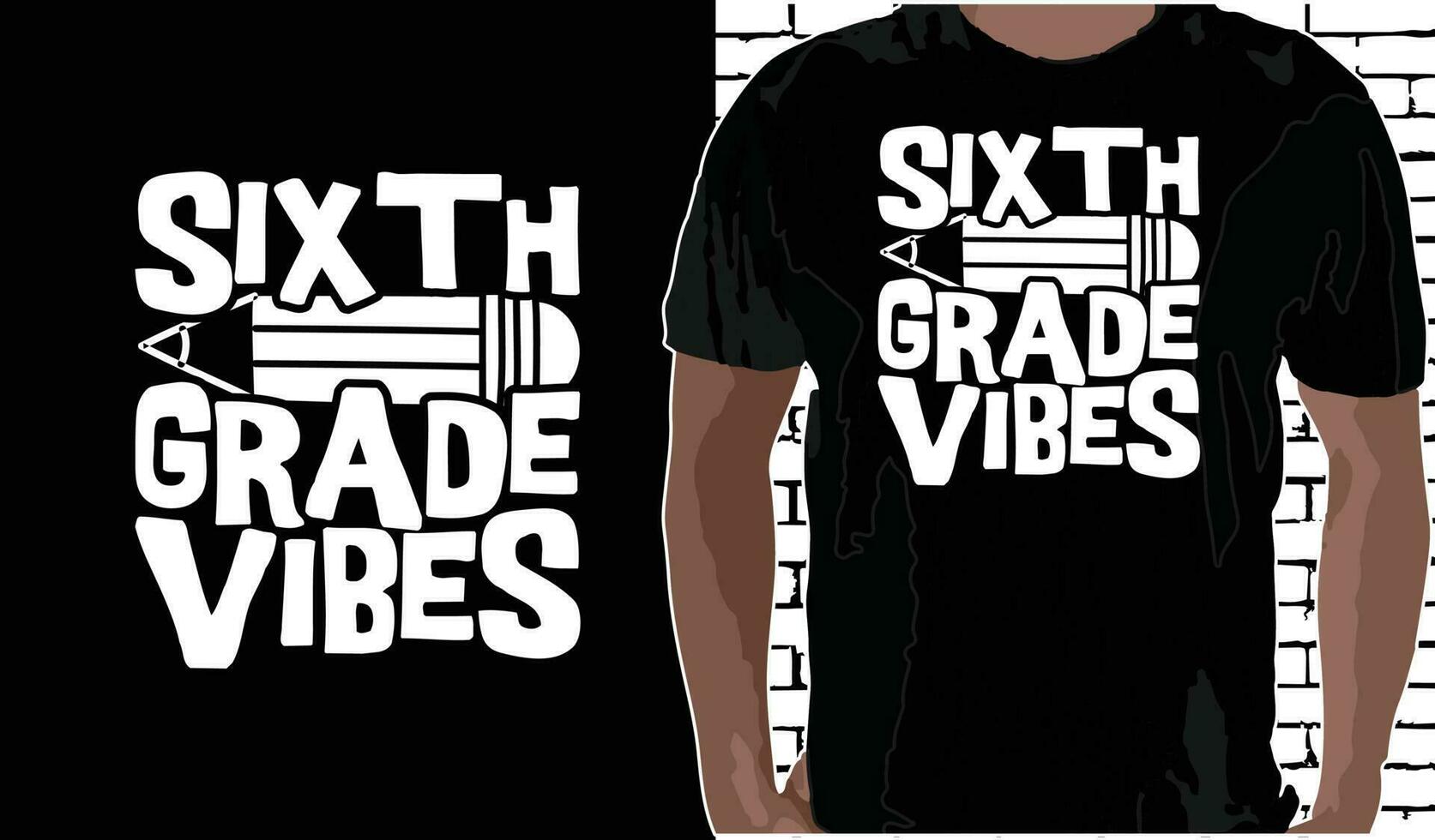 6th Grade Vibes T shirt Design, Quotes about Back To School, Back To School shirt, Back To School typography T shirt design vector