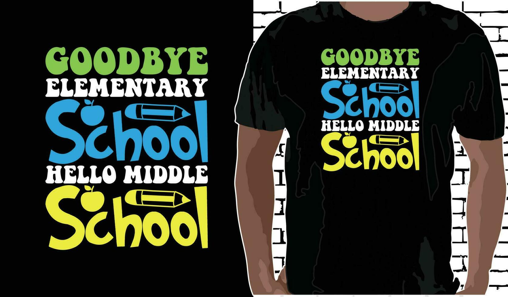 Goodbye Elementary School Hello Middle School T shirt Design, Quotes about Back To School, Back To School shirt, Back To School typography T shirt design vector