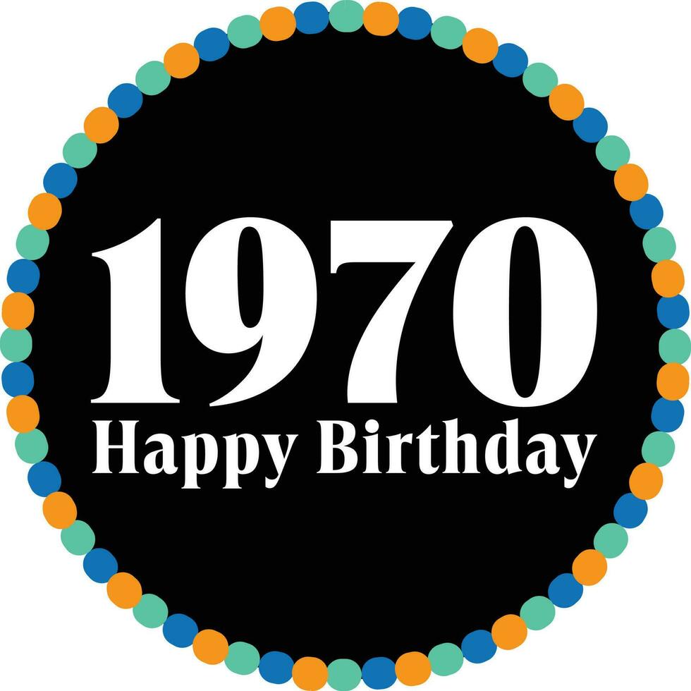 Happy Birthday Circle - 1970 vector