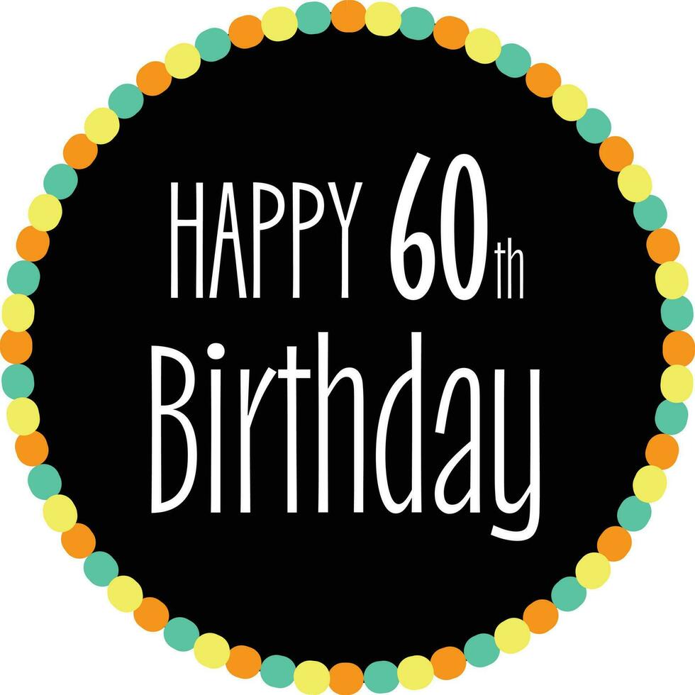 Happy Birthday 20th, 30th, 40th, 50th, 60th, 70th, 80th, 90th - Celebration vector