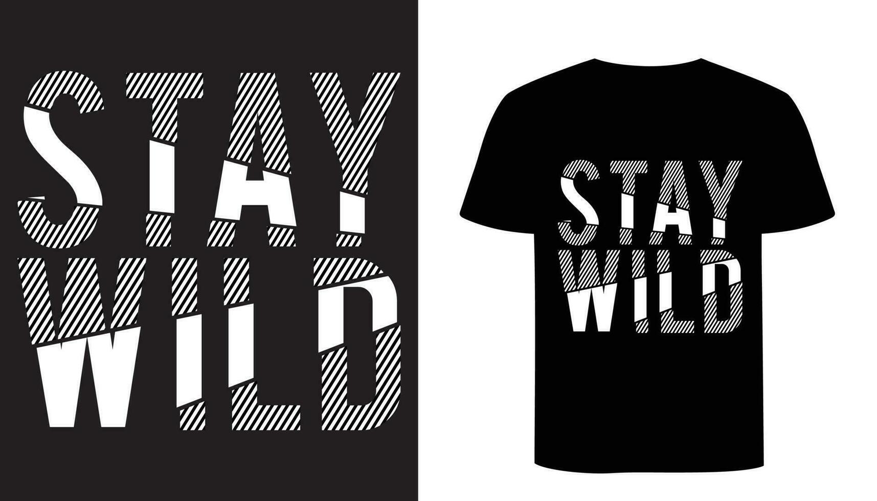 Stay Wild t shirt design. Motivational typography design. Sliced line pattern text effects vector