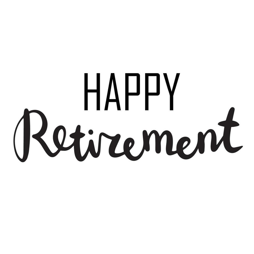 Happy retirement. Inscriptions or lettering isolated on white background. Bundle of festive wishes and slogans written with elegant cursive fonts. Monochrome decorative vector illustration