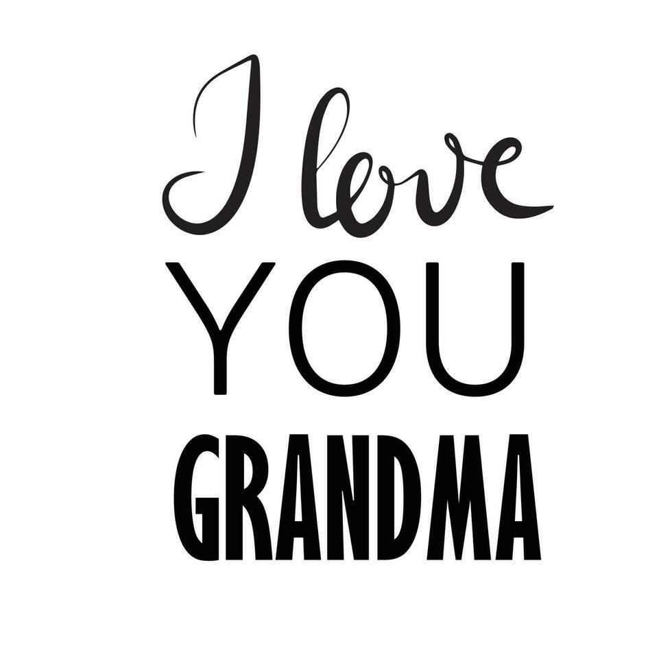 I love you grandma. Inscriptions or lettering isolated on white background. Bundle of festive wishes and slogans written with elegant cursive fonts. Monochrome decorative vector illustration