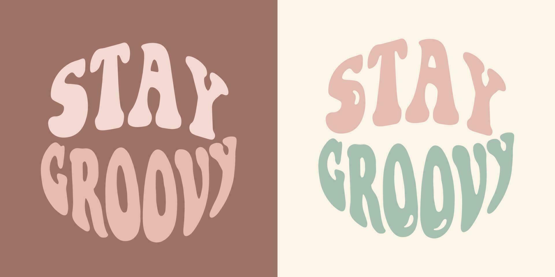 Groovy lettering Stay Groovy. Vintage slogan. Trendy groovy t shirt print design. vector