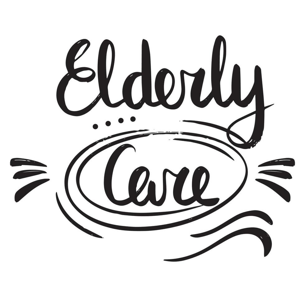 Elderly care. Pension, retirement concept. Hand lettering quote isolated on white background. Vector typography for posters, cards, stickers, labels, social media