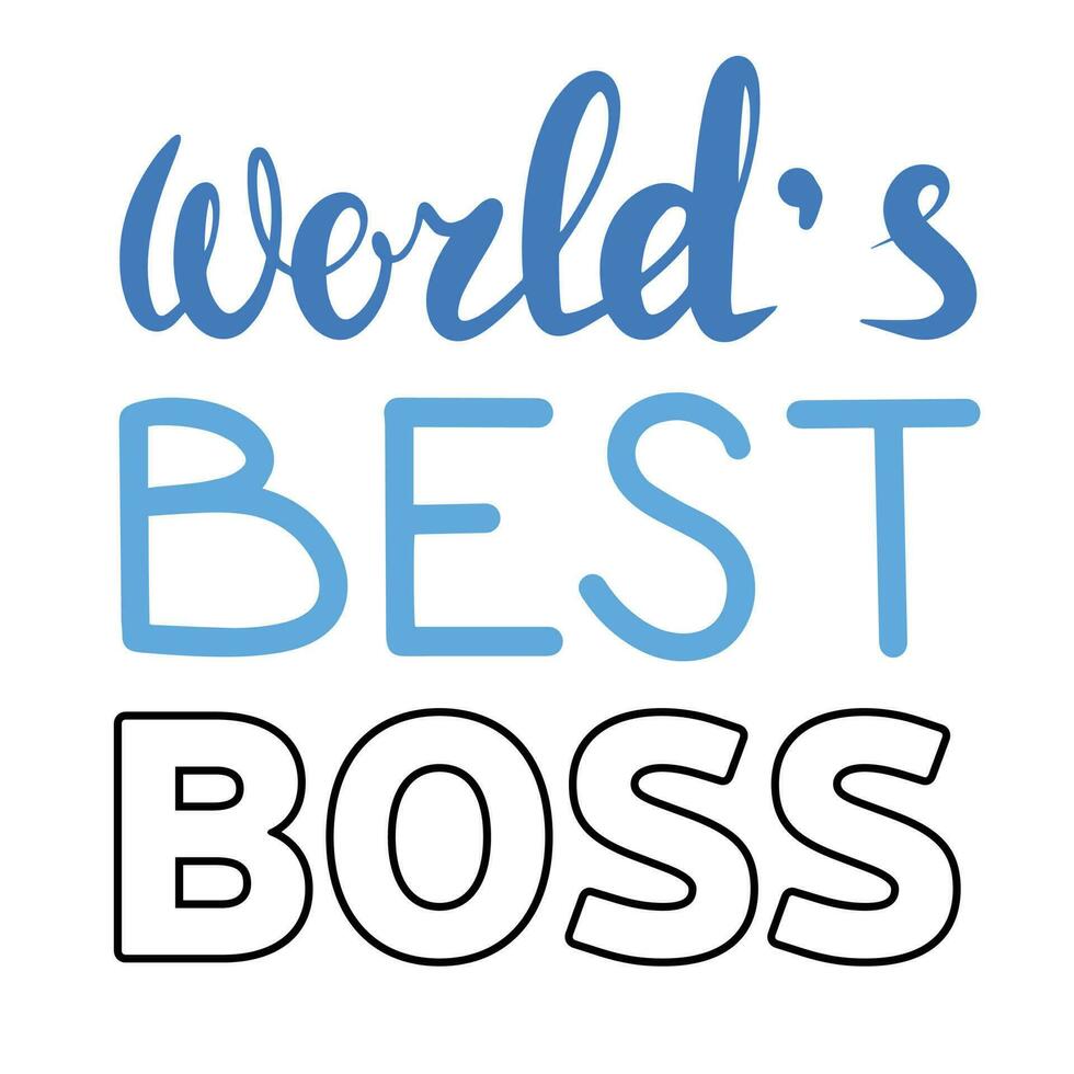 World's best boss. Hand lettering quote isolated on white background. Vector typography for posters, cards, stickers, labels, social media