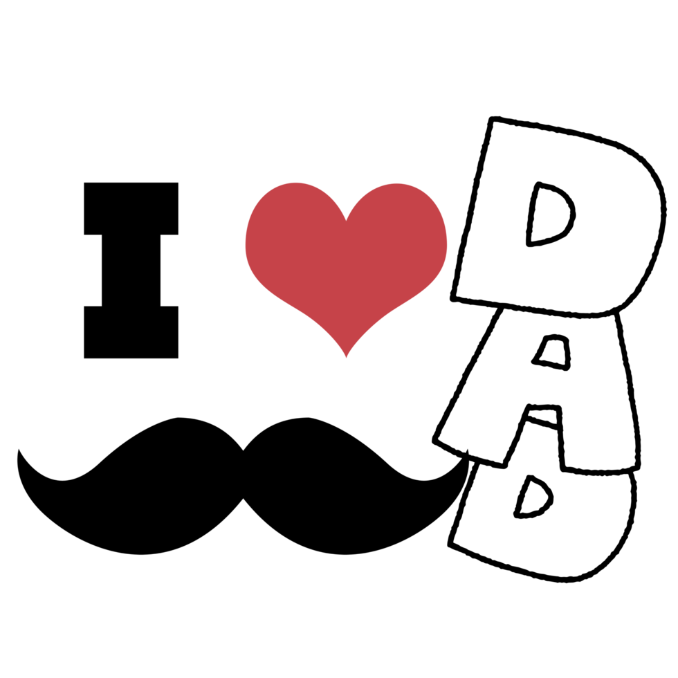 I Love Father - Happy Fathers Day png