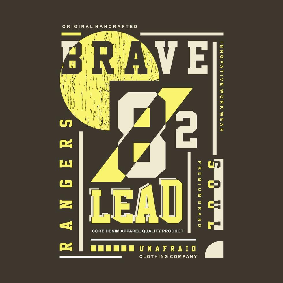 brave lead slogan urban street, graphic design, typography vector illustration, modern style, for print t shirt