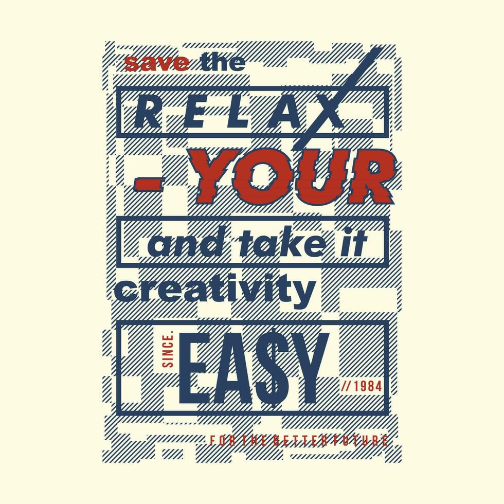 relax your lettering abstract graphic, typography vector, t shirt design illustration, good for ready print, and other use vector