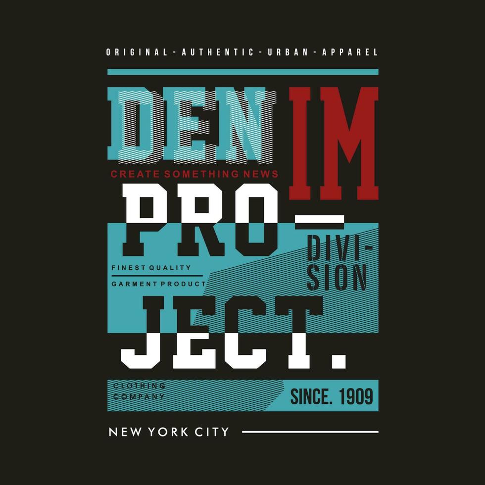 denim project abstract graphic, typography vector, t shirt design illustration, good for ready print, and other use vector
