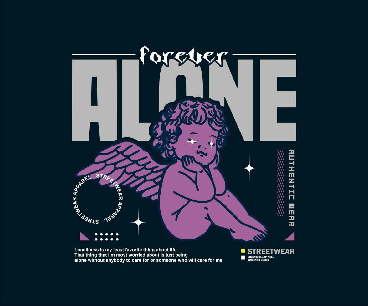 forever alone slogan with baby angels graphic vector illustration in vintage style for streetwear and urban style t-shirts design, hoodies, etc