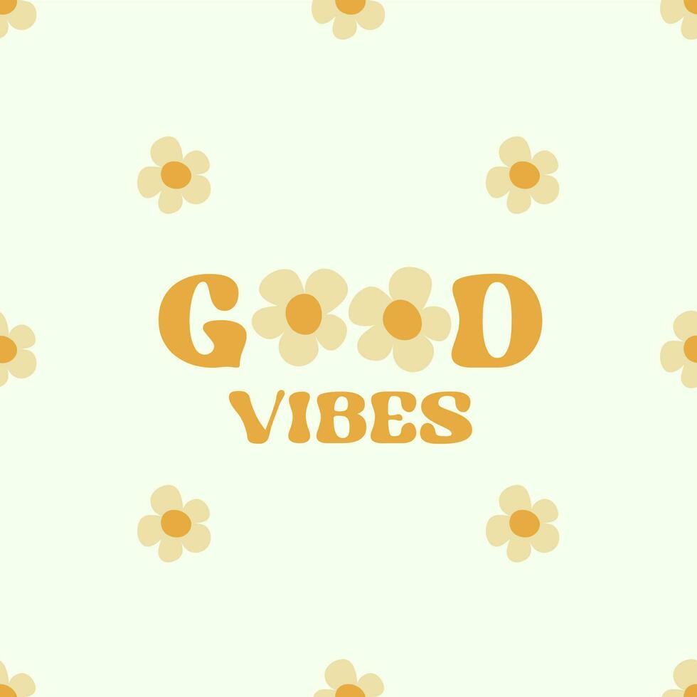 Motivation card design with text Good vibes and flowers in groovy style on light color background vector