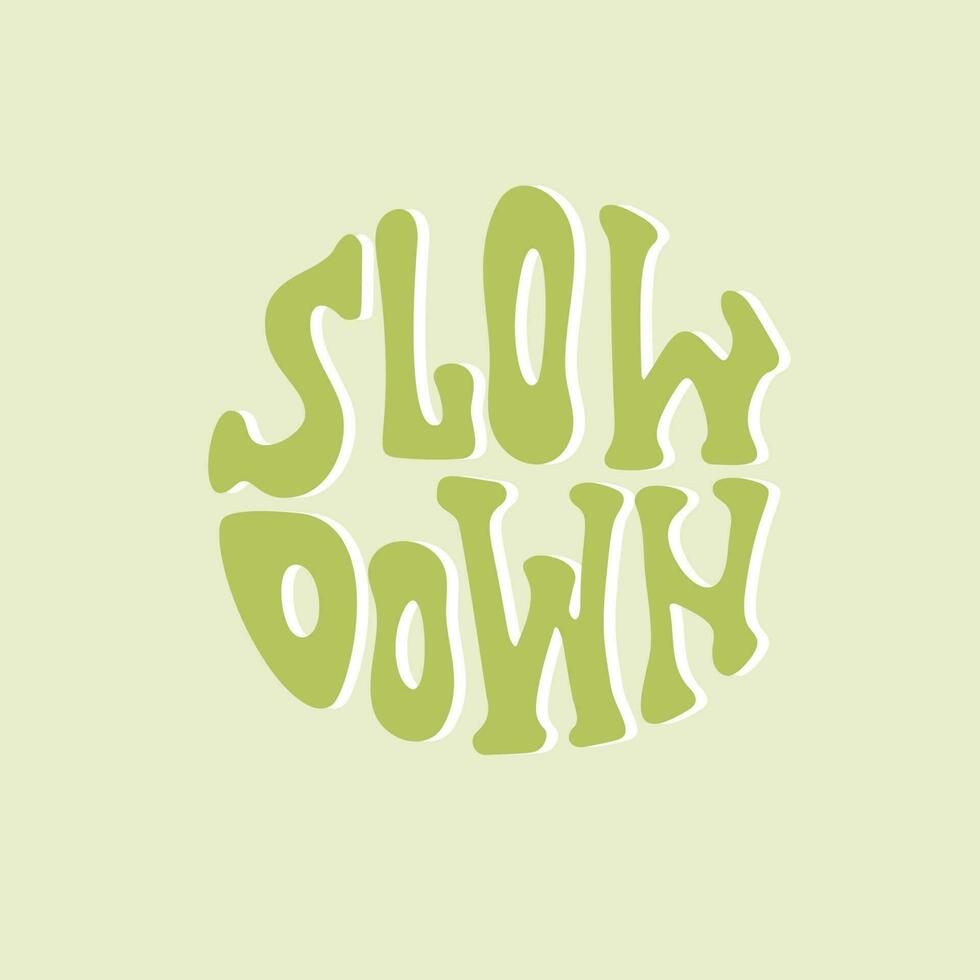 Slow down lettering in groovy style isolated design in in a circle vector
