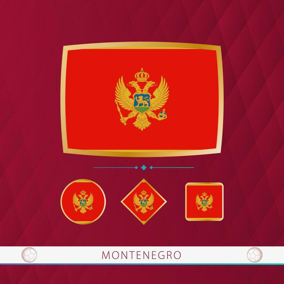 Set of Montenegro flags with gold frame for use at sporting events on a burgundy abstract background. vector