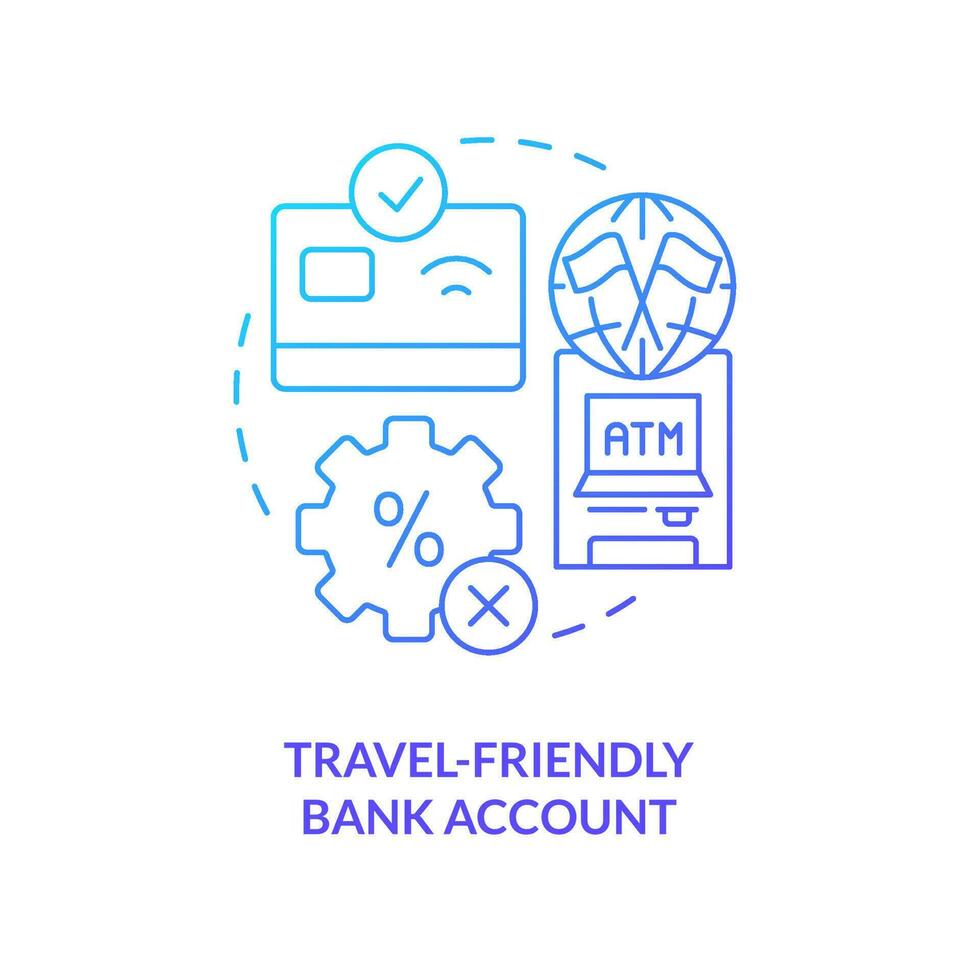 Travel-friendly bank account blue gradient concept icon. Unlimited ATM withdrawals abroad. Cheap transaction abstract idea thin line illustration. Isolated outline drawing vector