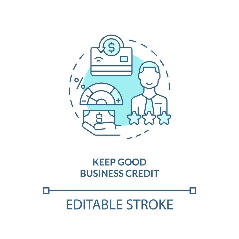 Keep good business credit turquoise concept icon. Managing small business finances abstract idea thin line illustration. Isolated outline drawing. Editable stroke vector