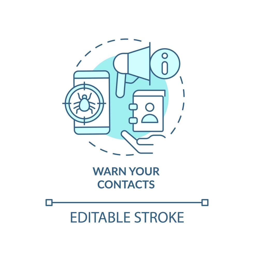 Warn your contacts turquoise concept icon. Inform about hacking attack abstract idea thin line illustration. Isolated outline drawing. Editable stroke vector