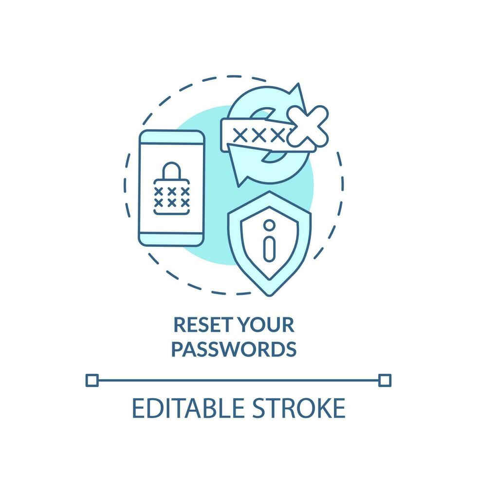 Reset your passwords turquoise concept icon. Fix after hacking attack abstract idea thin line illustration. Isolated outline drawing. Editable stroke vector