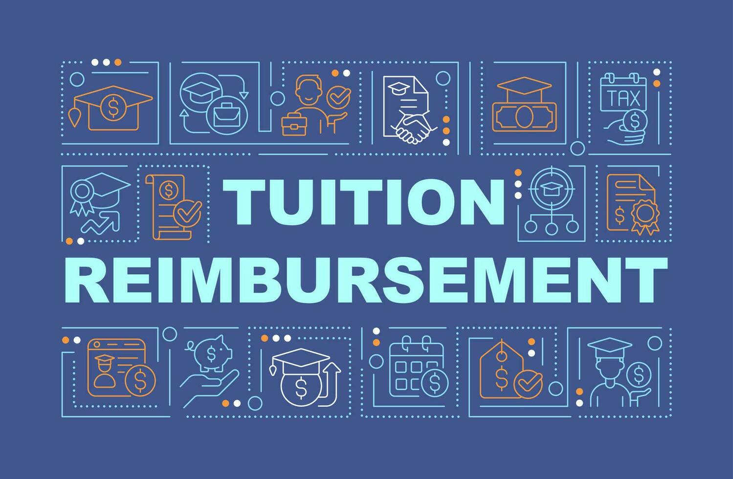 Tuition reimbursement word concepts dark blue banner. Financial aid. Infographics with editable icons on color background. Isolated typography. Vector illustration with text