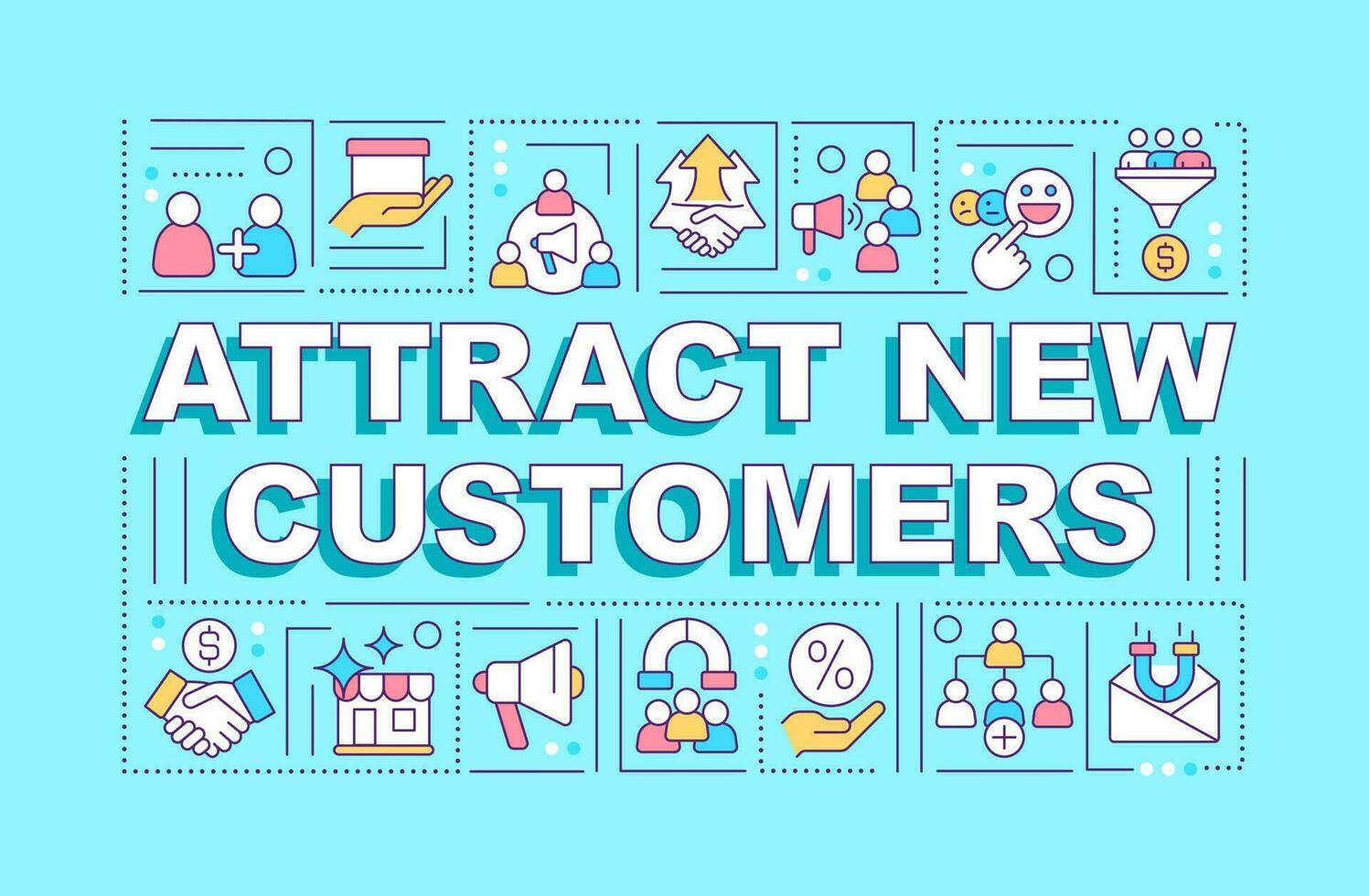 Attract new customers word concepts blue banner. Marketing strategy. Infographics with editable icons on color background. Isolated typography. Vector illustration with text
