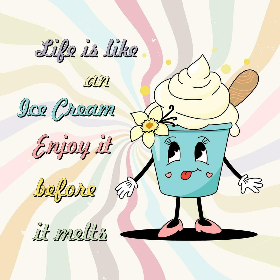 Funny 70s style ice cream with quote Life is like an Ice Cream Enjoy it before it melts vector