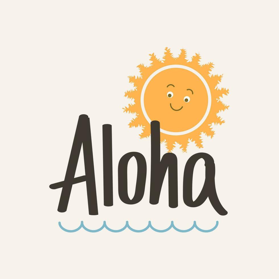 Aloha. Summer print. Calligraphic inscription, quote, phrase. Greeting card, poster, typographic design, hand drawn brush lettering vector