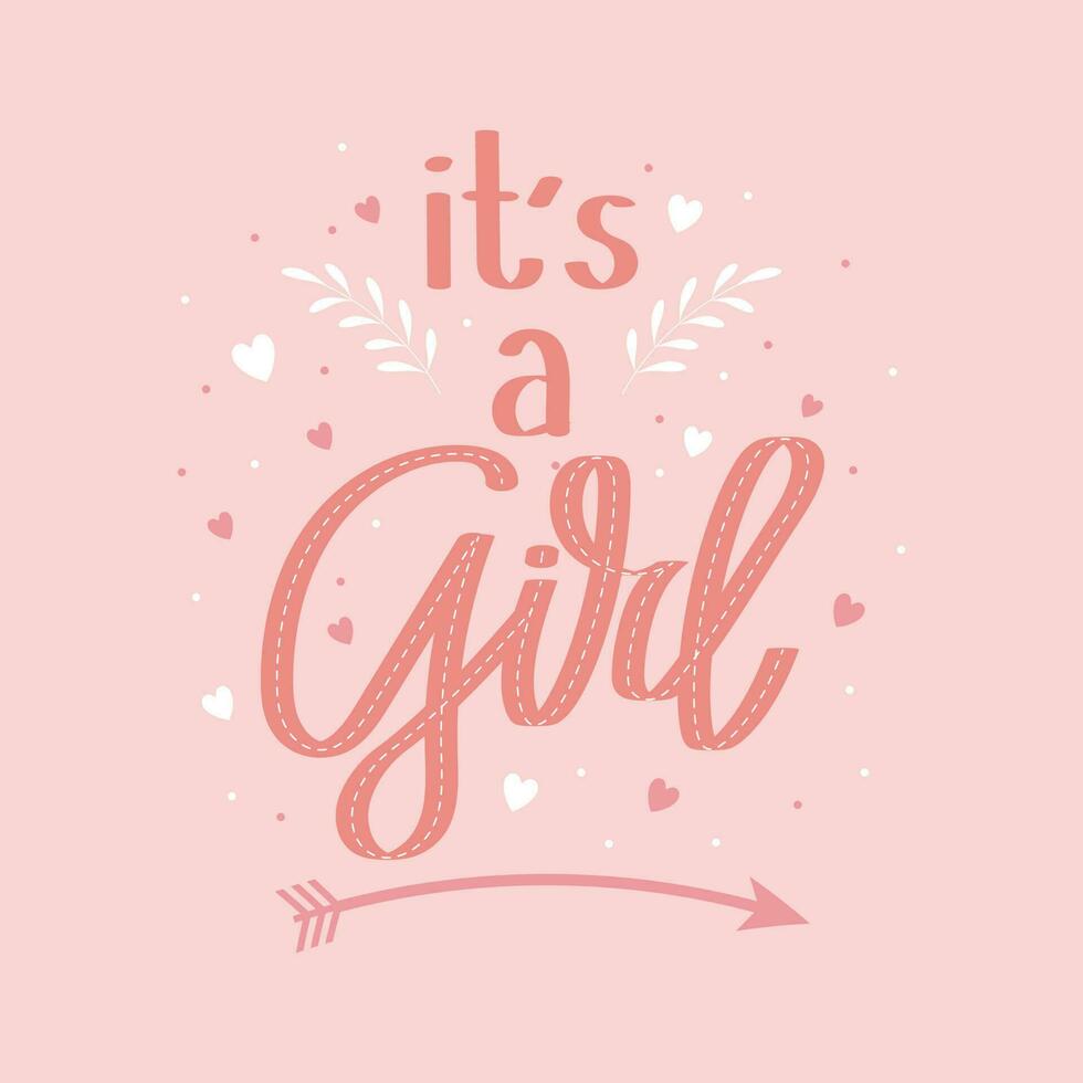 It is girl. Calligraphic inscription, quote, phrase. Greeting card, poster, typographic design, hand drawn lettering on a pink background vector