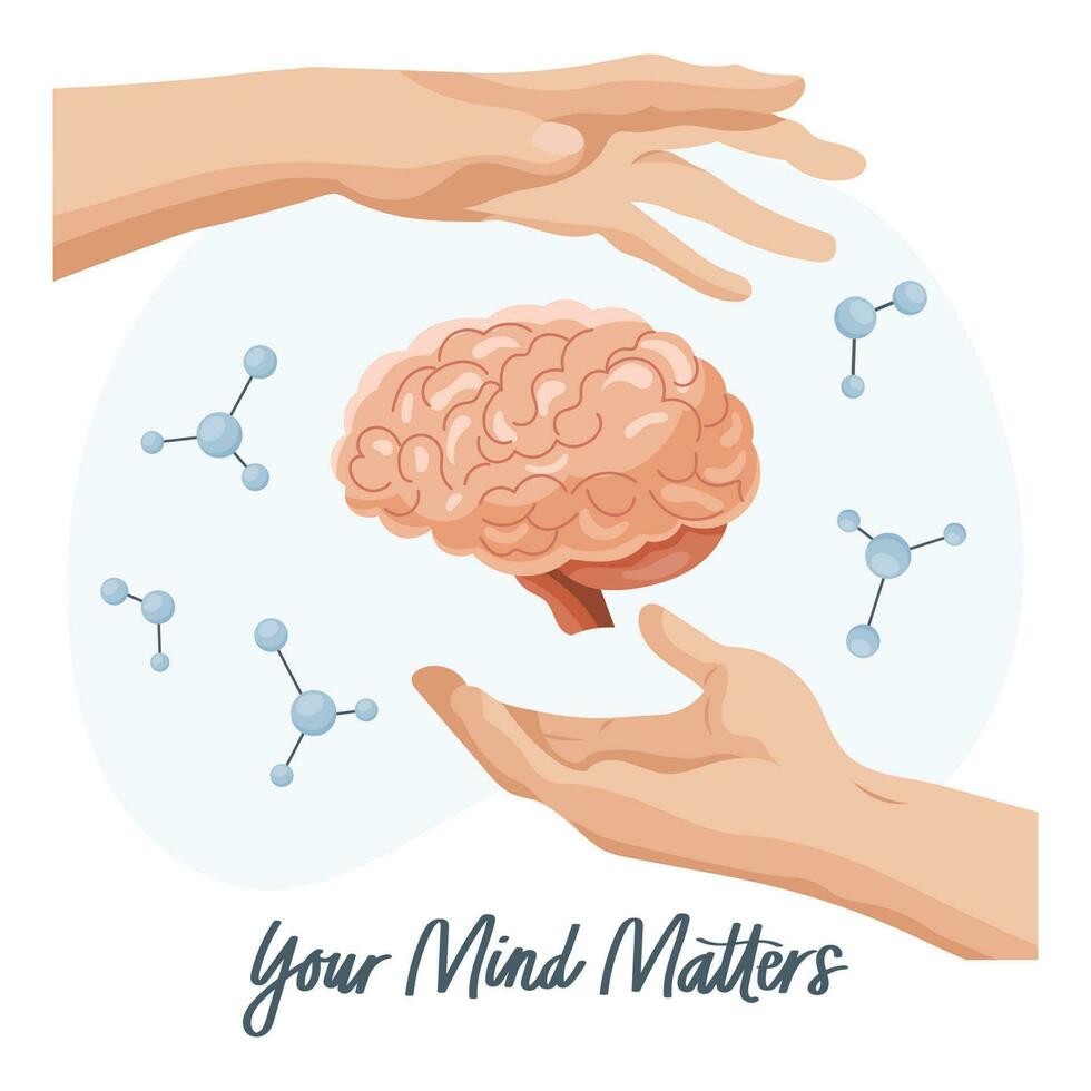 mental salud. manos participación un cerebro con el palabras tu mente asuntos sano mental estado, amor propio, cuidados personales, auto-aceptación. ilustración, vector