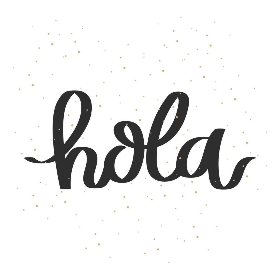 Hola. letras. caligráfico inscripción en español, cita, frase. saludo tarjeta, póster, tipográfico diseño, impresión. vector