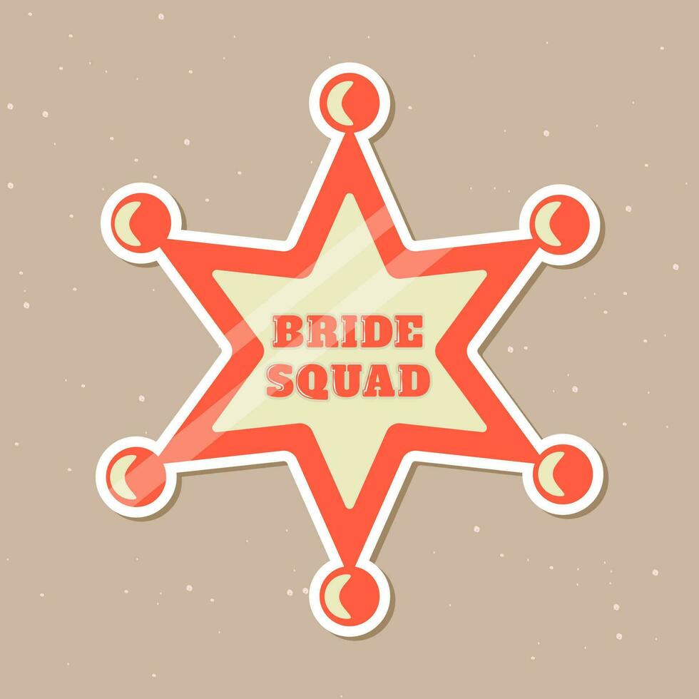 Badge of Sheriff  Bride Squad for Bachelorette Party Wild West Style vector