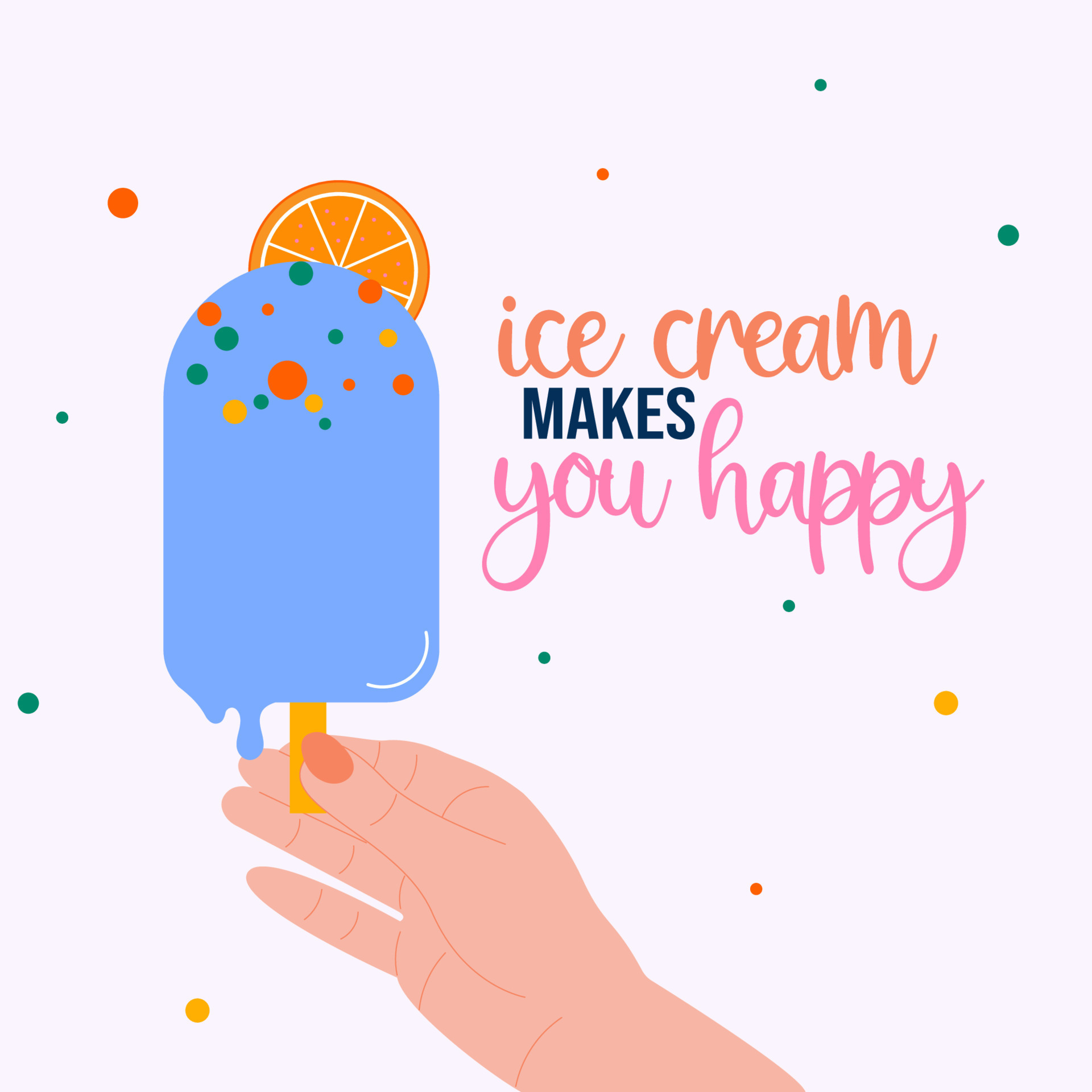 Poster hand with ice cream with the lettering ice cream makes you happy