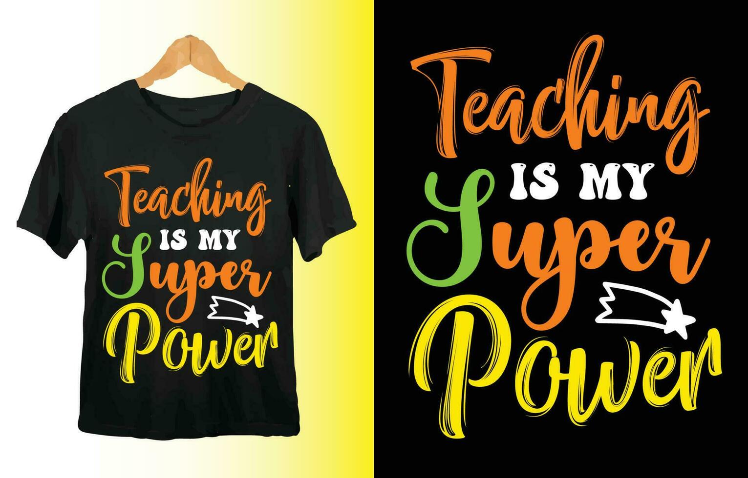 Teaching is My Super Power my new and unique typography design for t-shirt, cards, frame artwork, bags, mugs, stickers, tumblers, phone cases, print etc. vector