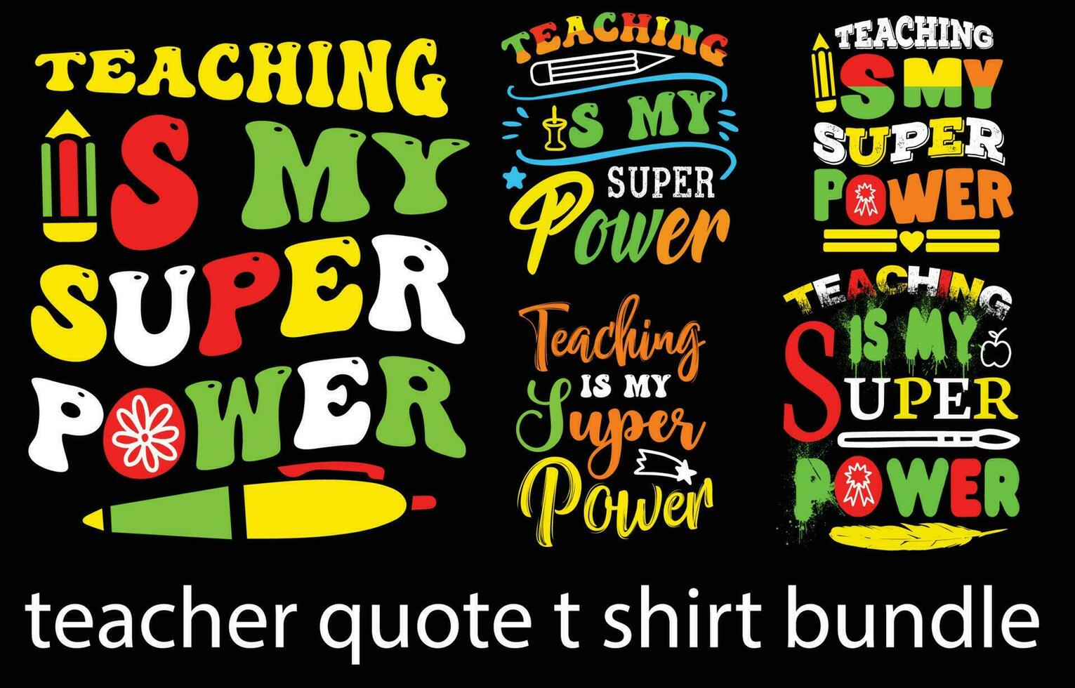 Teaching is My Super Power my new and unique typography design for t-shirt, cards, frame artwork, bags, mugs, stickers, tumblers, phone cases, print etc. vector