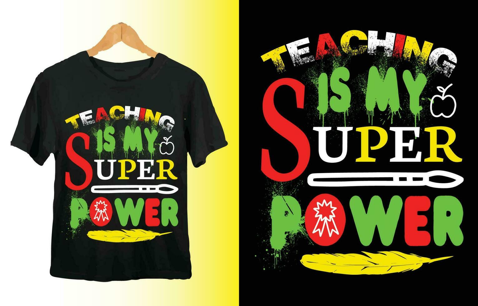 Teaching is My Super Power my new and unique typography design for t-shirt, cards, frame artwork, bags, mugs, stickers, tumblers, phone cases, print etc. vector