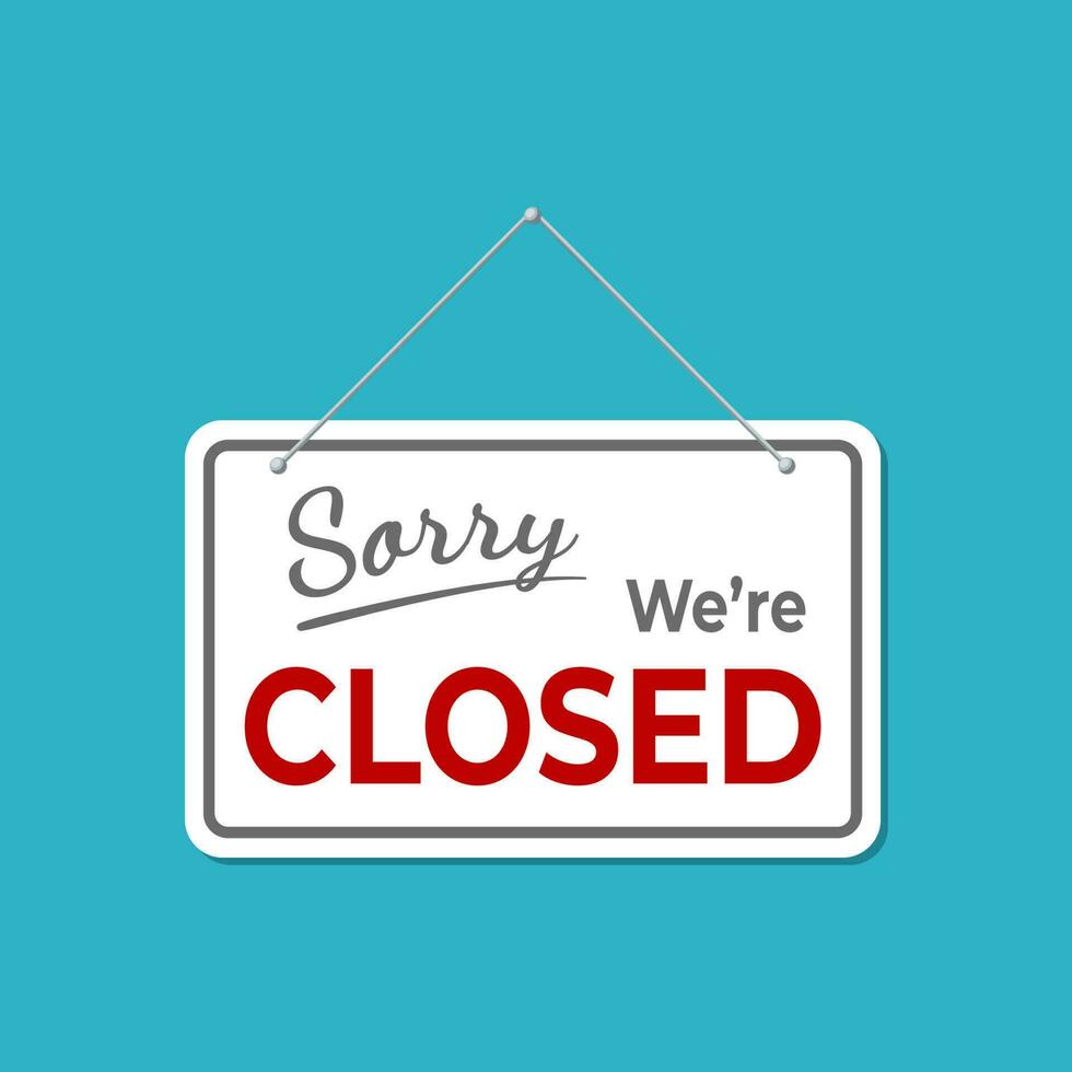 Sorry we're closed sign vector