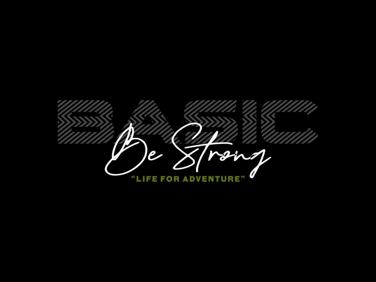 design tshirt streetwear clothing basic be strong vector typography perfect for modern apparel