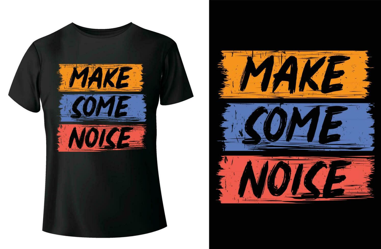 Make some noise modern quotes typography  t-shirt design and vector-template vector