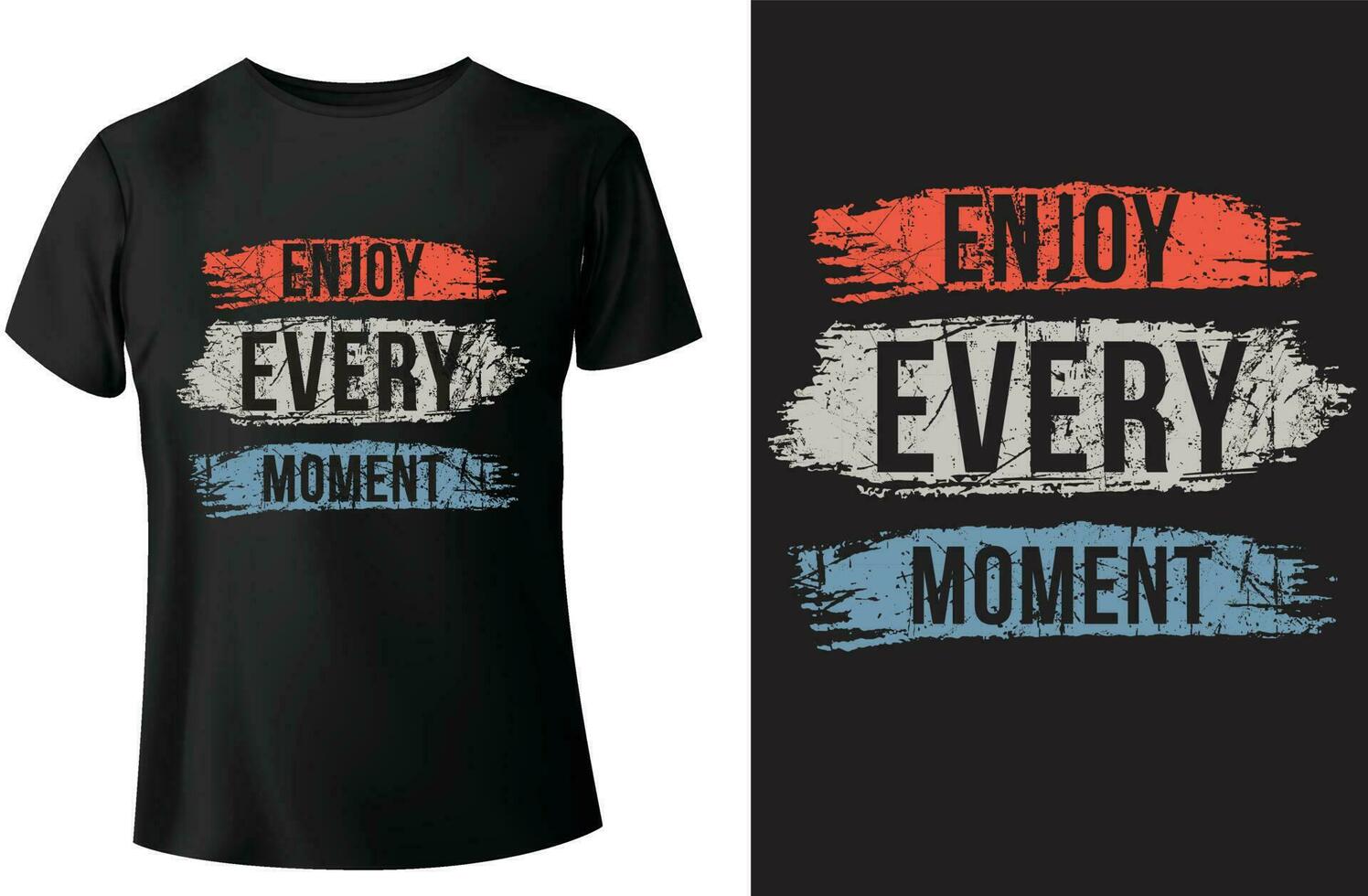 Enjoy every moment typography t shirt design and vector-template vector