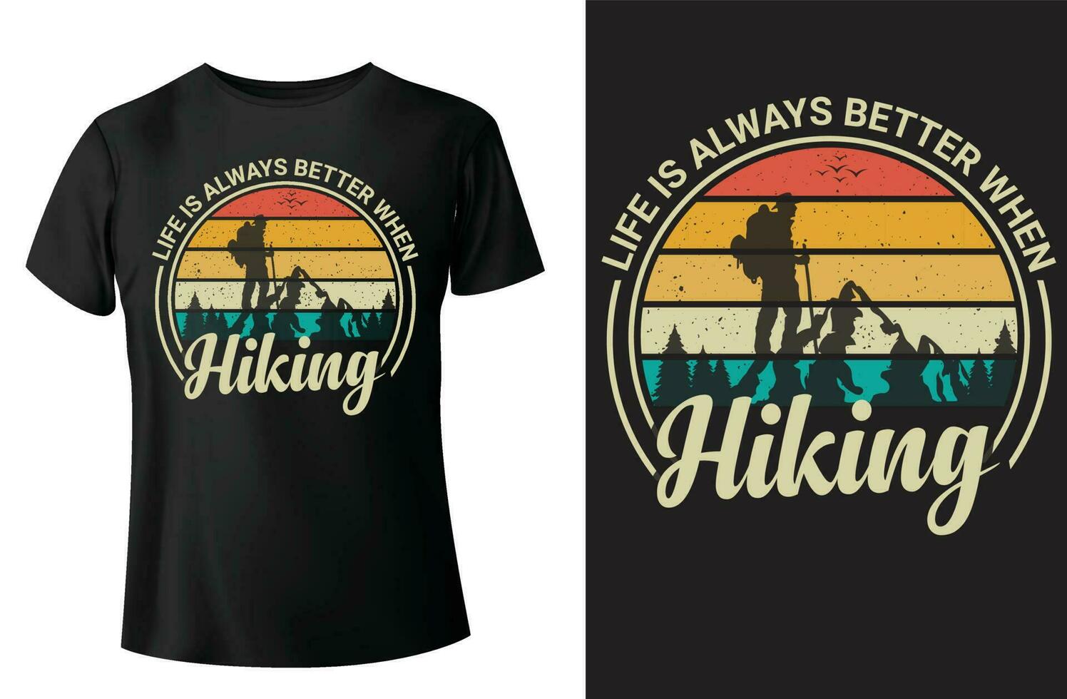 Life is Always Better when Hiking t-shirt design and vector-template vector