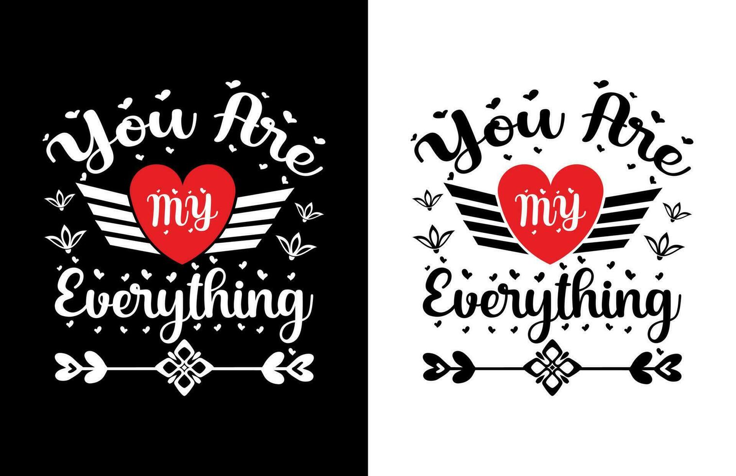 Vector you are my everything hand lettering motivational quotes T-shirt design for Print ready.