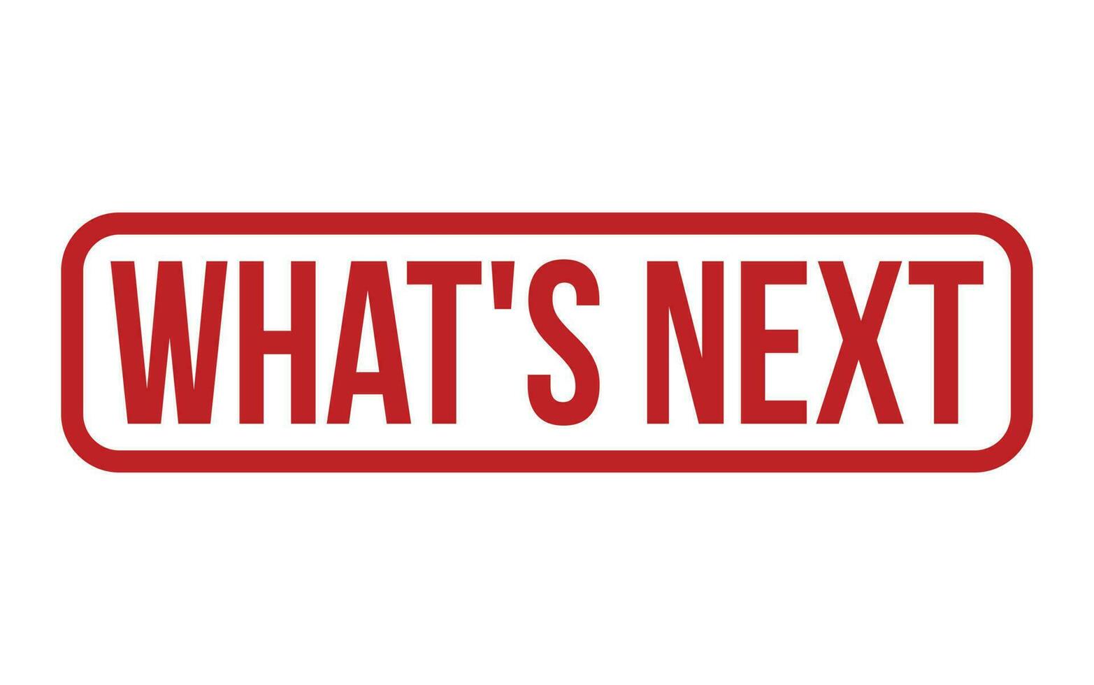 Whats Next Rubber Stamp Seal Vector 24452790 Vector Art at Vecteezy
