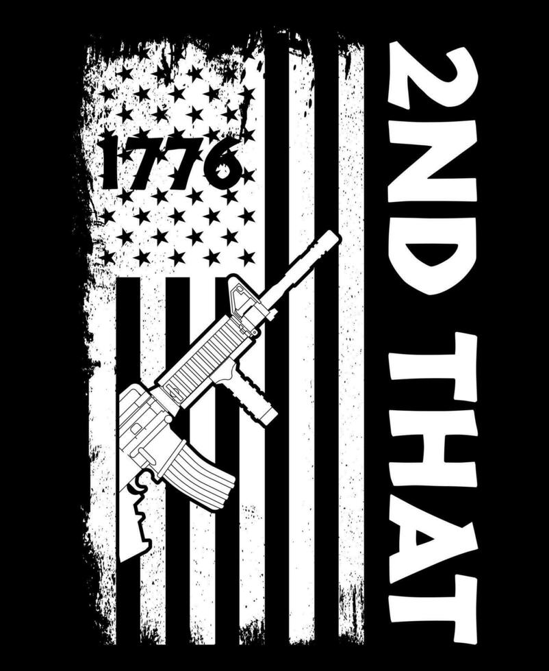 2ND THAT, 2nd Amendment t-shirt design, 2ND THAT, 2nd Amendment t-shirt design, 1776 vector