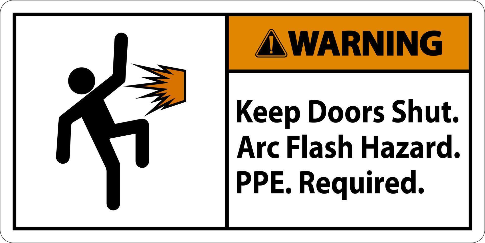 Warning Sign Keep Doors Shut Arc Flash Hazard PPE Required vector