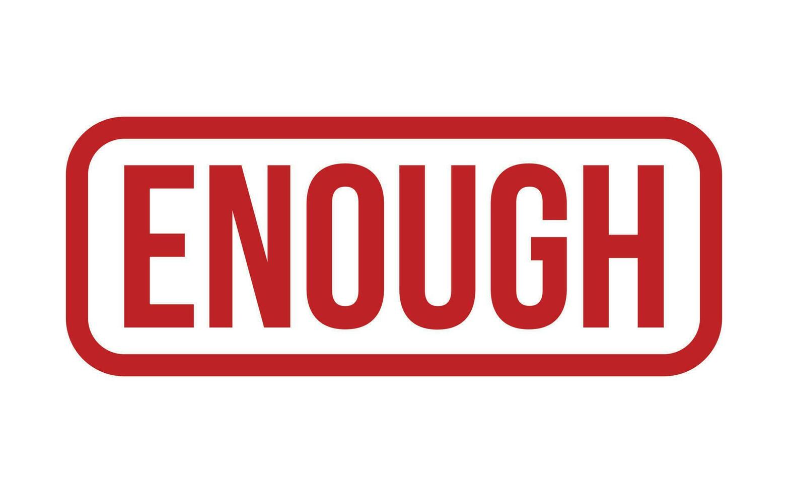 Enough Rubber Stamp Seal Vector