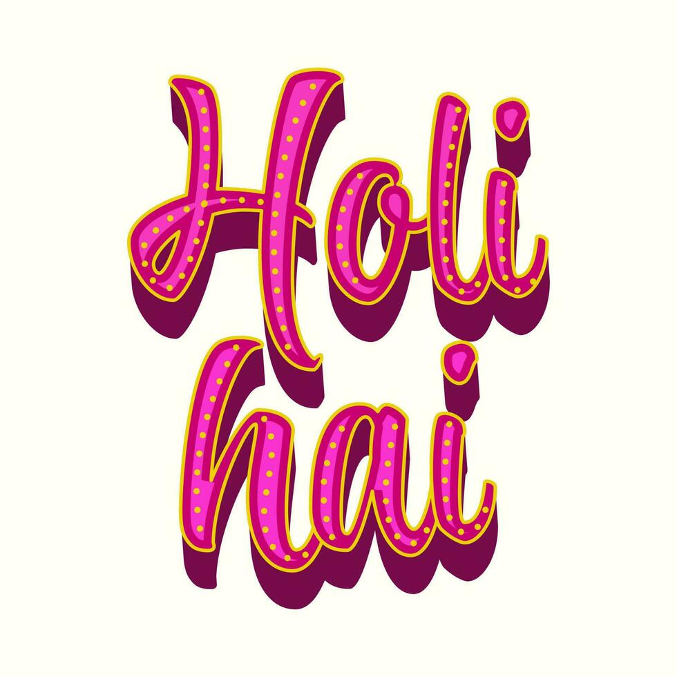 Pink And Yellow Holi Hai It's Holi Marquee Text Background vector