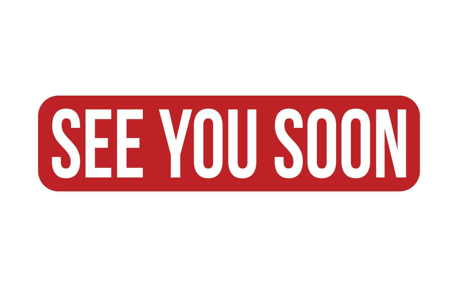 See You Soon Rubber Stamp Seal Vector