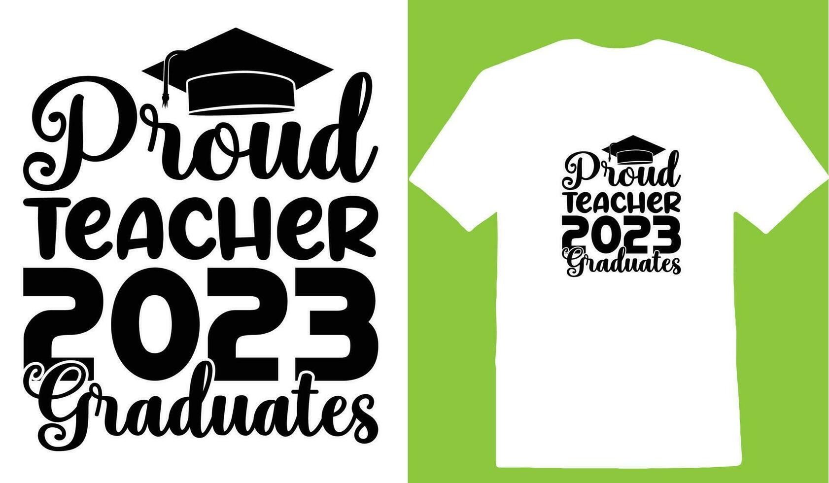 Proud Teacher 2023 Graduates T-shirt vector