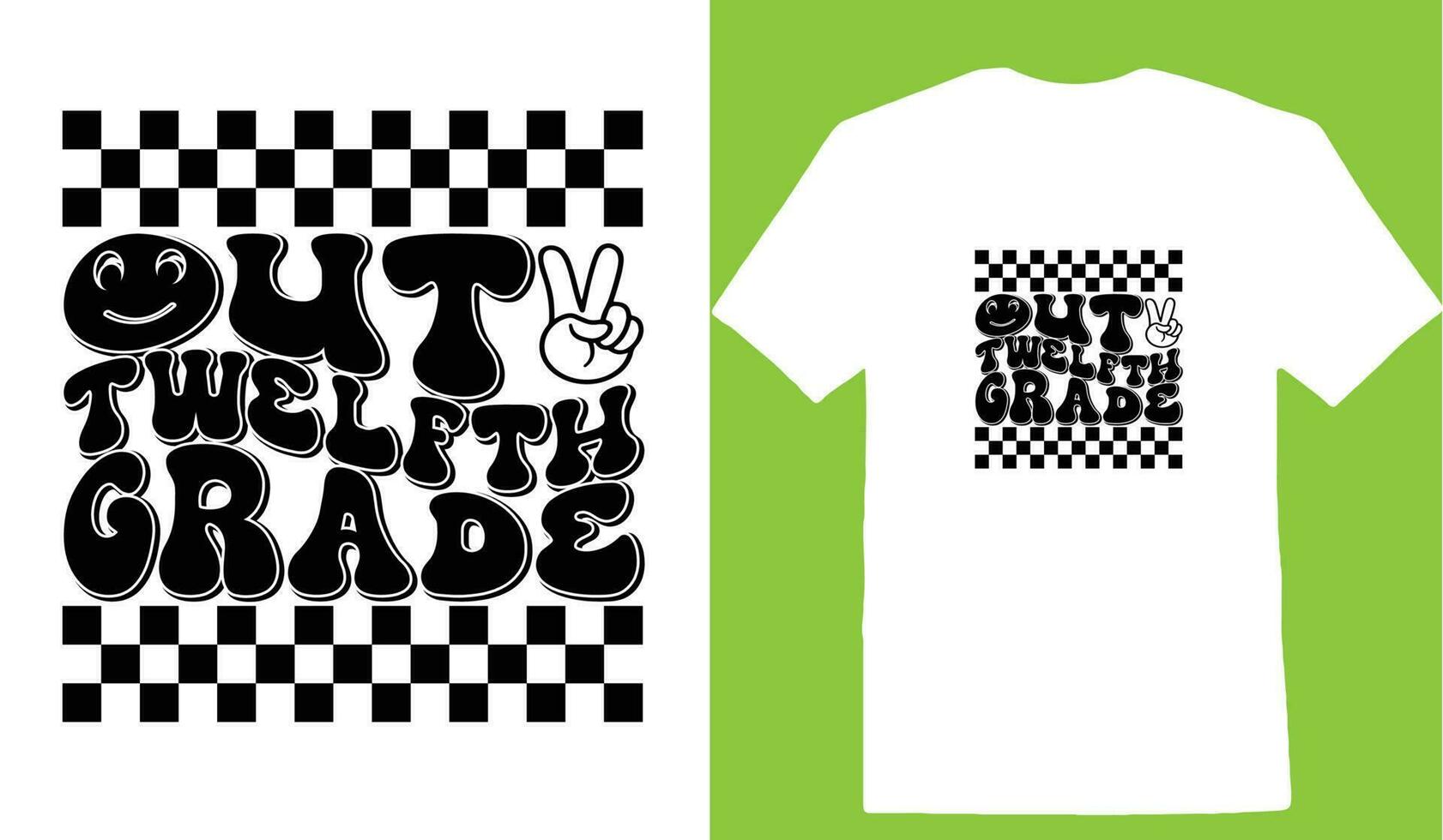 Out Twelfth Grade T-shirt vector