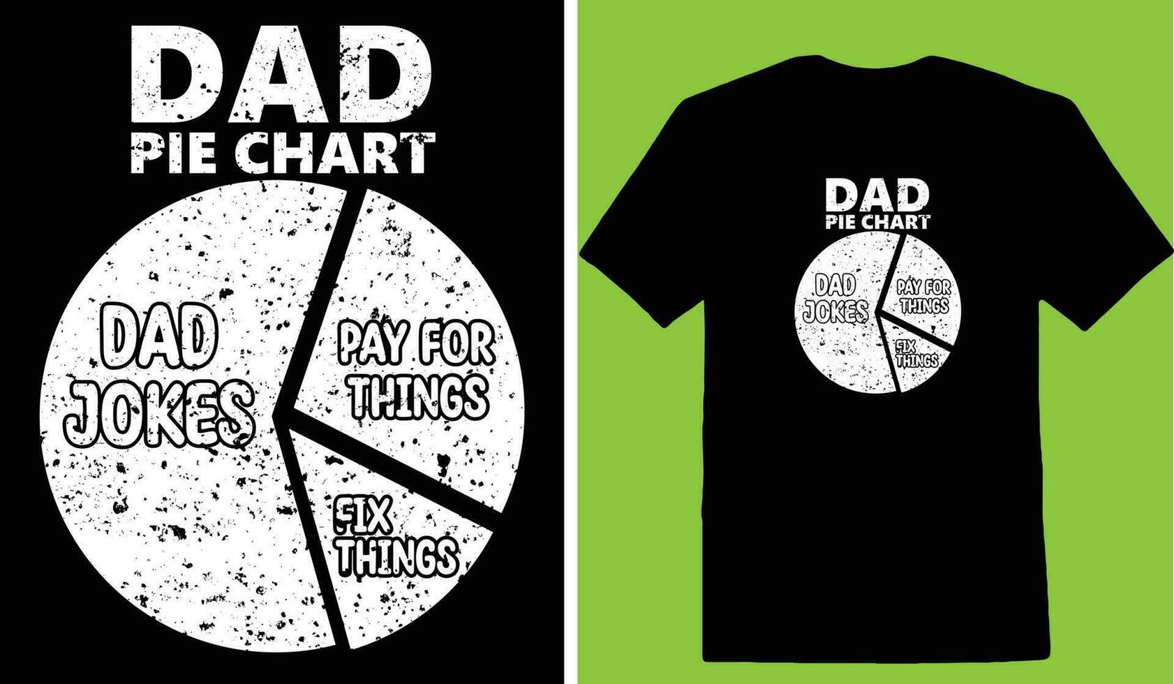 Dad Pie Chart Dad Jokes Pay For Things Fix Things T-shirt vector